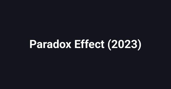 Paradox Effect (2023)