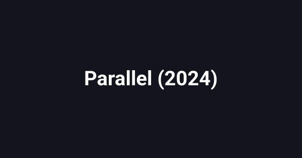 Parallel (2024)
