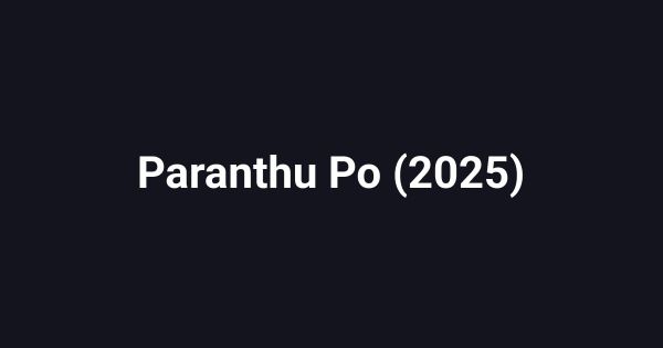Paranthu Po (2025)