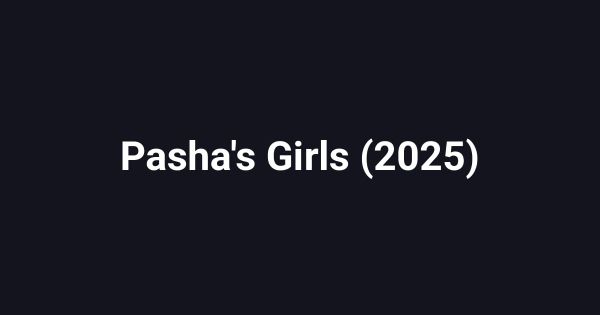 Pasha's Girls (2025)