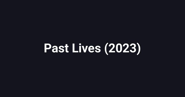 Past Lives (2023)