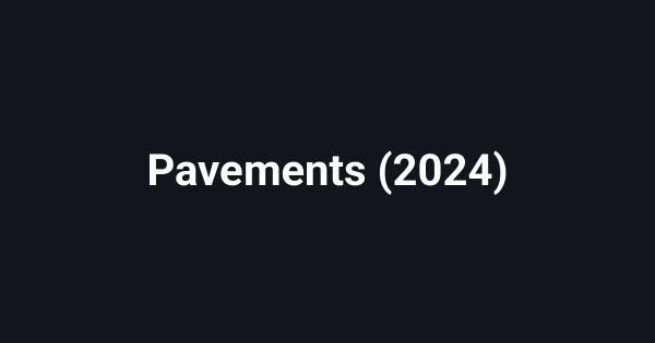 Pavements (2024)