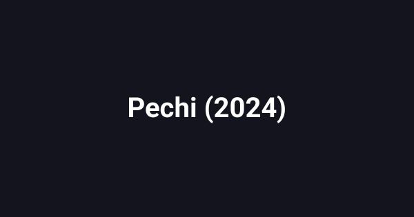 Pechi (2024)
