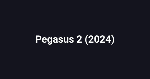 Pegasus 2 (2024)