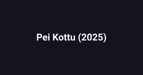 Pei Kottu (2025)