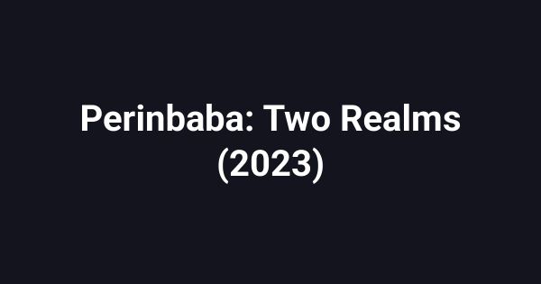 Perinbaba: Two Realms (2023)