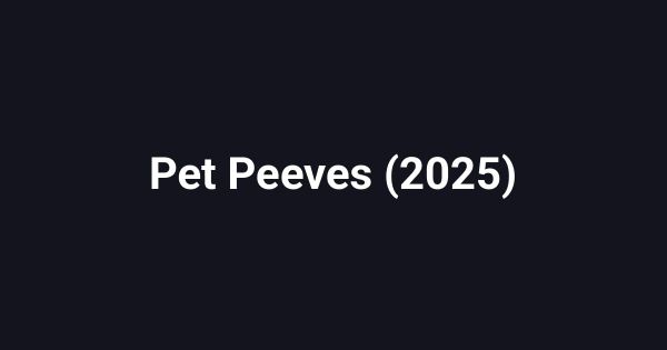 Pet Peeves (2025)