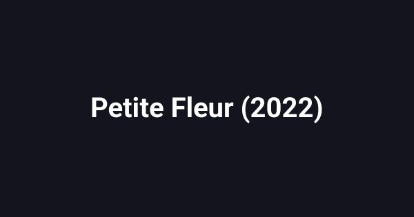 Petite Fleur (2022)