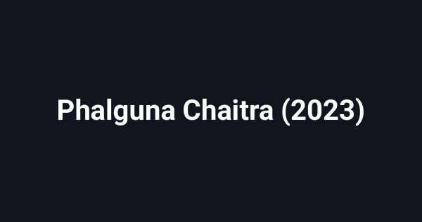 Phalguna Chaitra (2023)