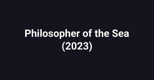 Philosopher of the Sea (2023)