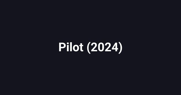 Pilot (2024)