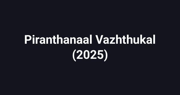 Piranthanaal Vazhthukal (2025)