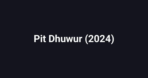 Pit Dhuwur (2024)