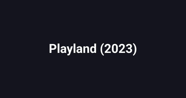 Playland (2023)