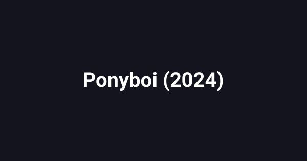 Ponyboi (2024)
