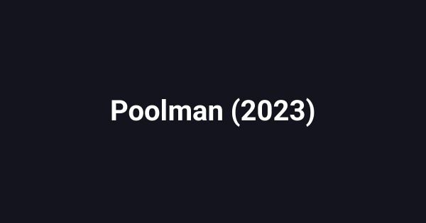 Poolman (2023)