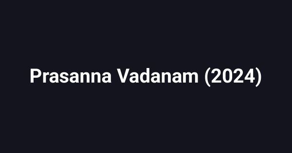 Prasanna Vadanam (2024)