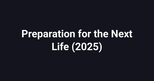 Preparation for the Next Life (2025)