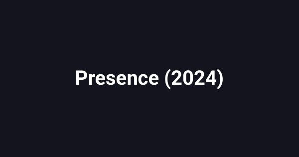 Presence (2024)