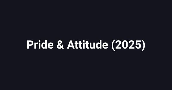 Pride & Attitude (2025)