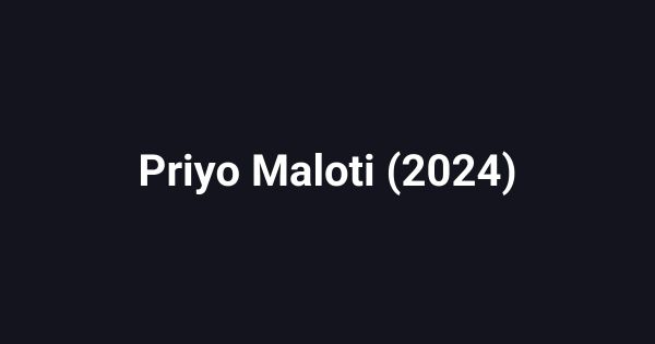 Priyo Maloti (2024)