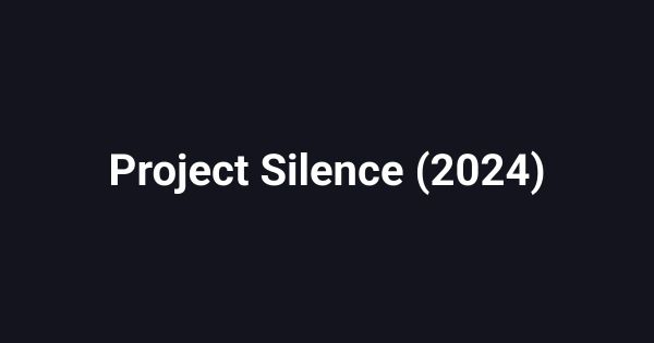 Project Silence (2024)