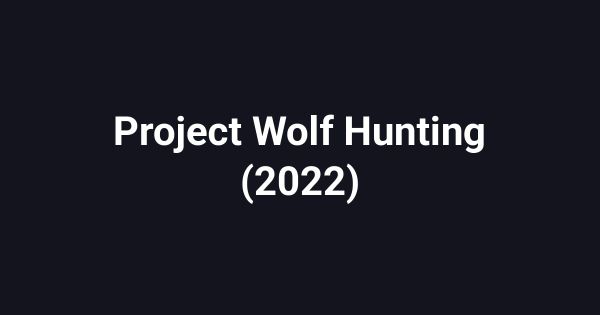 Project Wolf Hunting (2022)