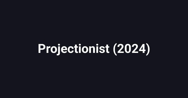 Projectionist (2024)