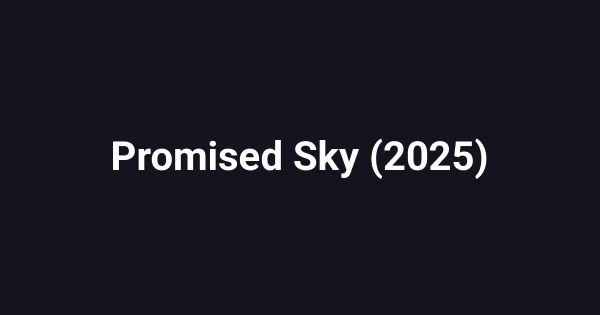 Promised Sky (2025)