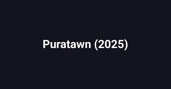 Puratawn (2025)