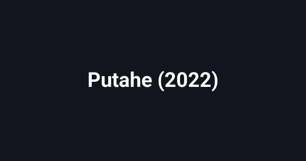Putahe (2022)