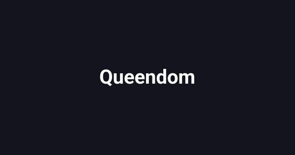 Queendom