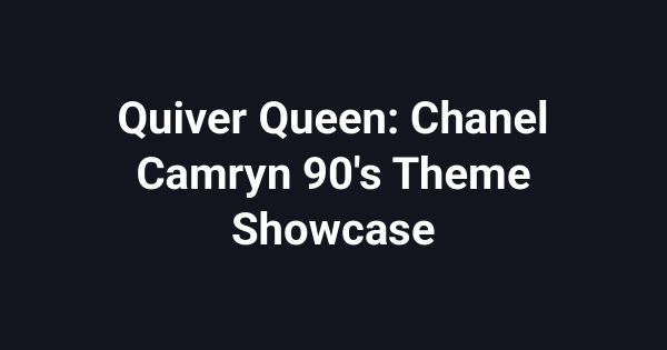 Quiver Queen: Chanel Camryn 90's Theme Showcase