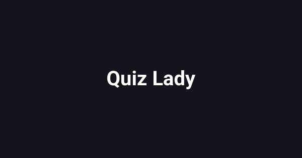 Quiz Lady
