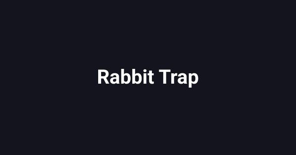 Rabbit Trap