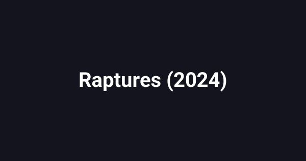 Raptures (2024)