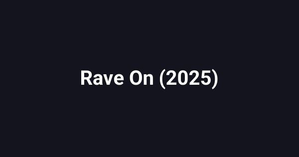 Rave On (2025)
