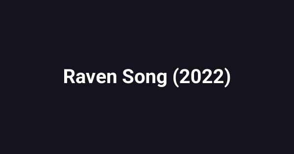 Raven Song (2022)