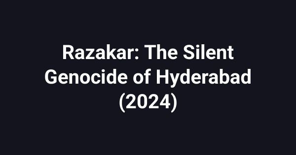 Razakar: The Silent Genocide of Hyderabad (2024)