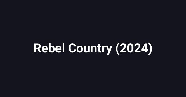 Rebel Country (2024)