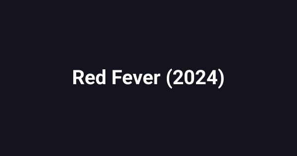 Red Fever (2024)
