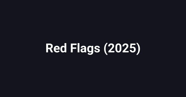 Red Flags (2025)