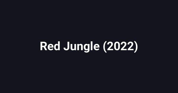 Red Jungle (2022)