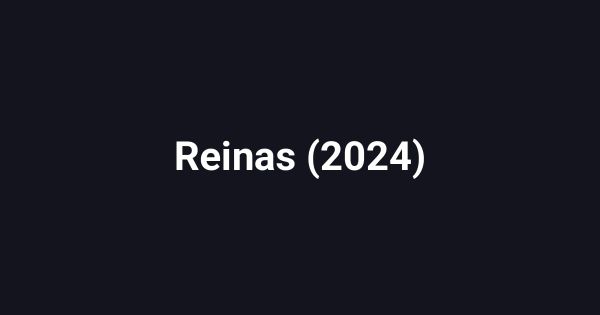 Reinas (2024)