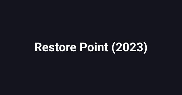 Restore Point (2023)