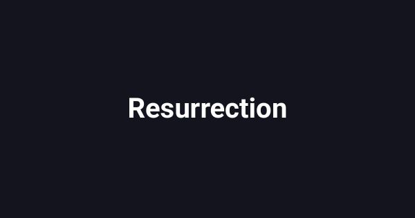 Resurrection