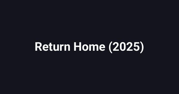 Return Home (2025)