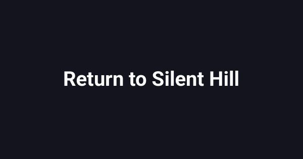 Return to Silent Hill