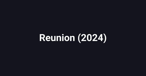 Reunion (2024)