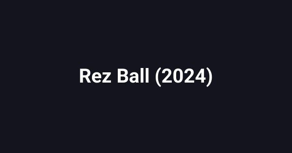 Rez Ball (2024)